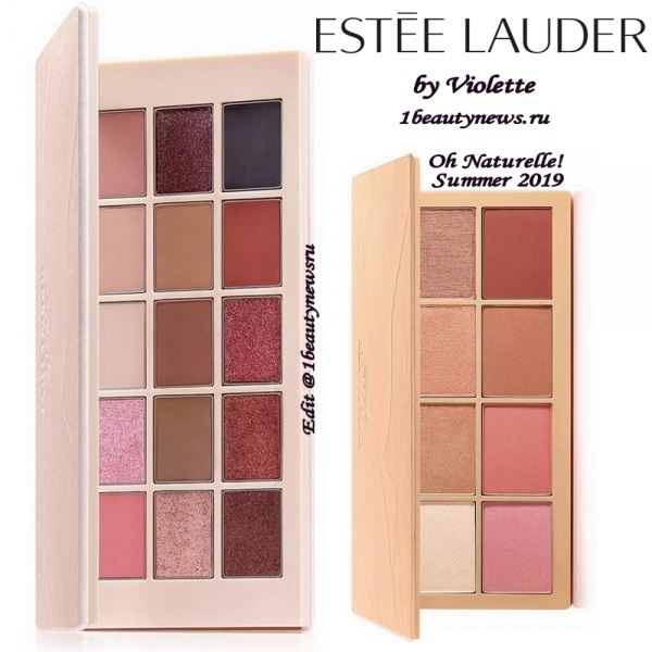 Новая совместная коллекция макияжа Estee Lauder by Violette Oh Naturelle! Makeup Collection Summer 2019